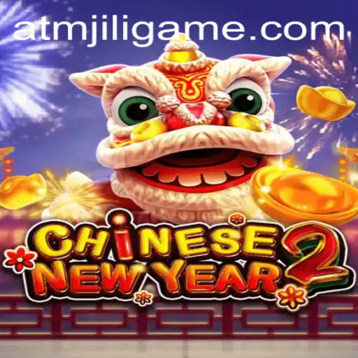 Exploring CHINESENEWYEAR2: A Gaming Adventure with ATMJILI