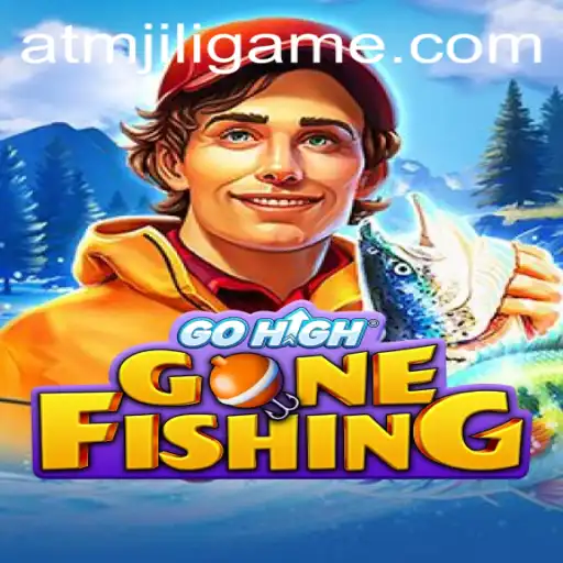 GoHighGoneFishing: Dive into a New Adventure with ATMJILI