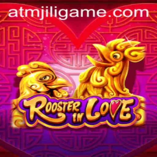 RoosterInLove: A Journey into the Enchanting World of ATMJILI